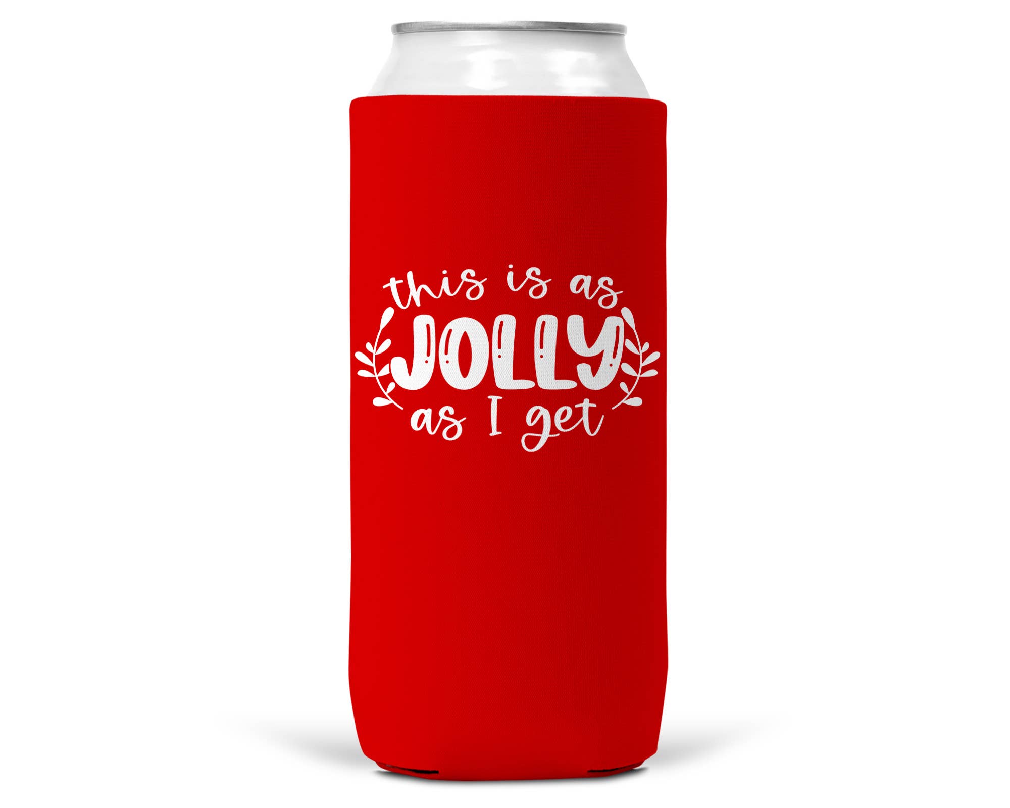 This is As Jolly As I Get Christmas SLIM CAN Coozie 12oz