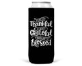 Thankful Grateful Blessed SLIM CAN Coozie / Koozie 12 Oz Can