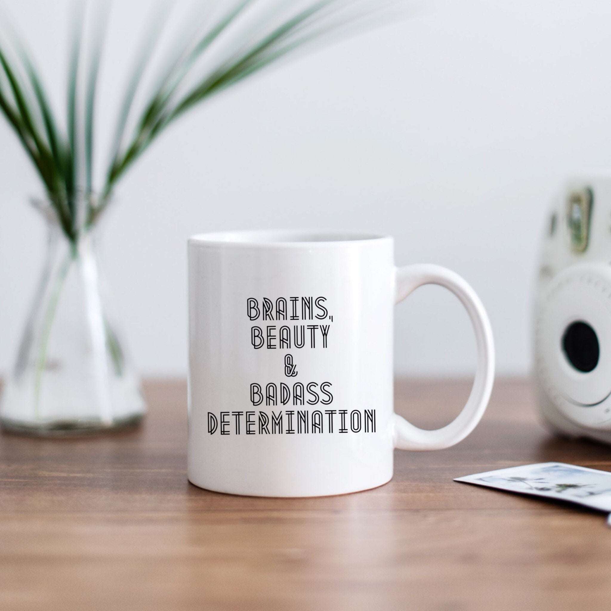Brains Beauty Badass Determination Mug